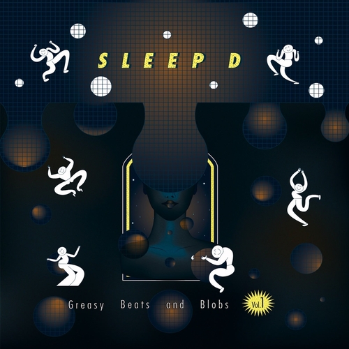 Sleep D - Greasy Beats and Blobs Vol. 1 [CDA032]